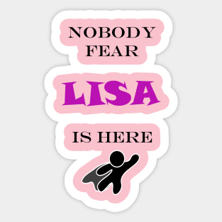 NOBODY FEAR - LISA IS HERE Sticker